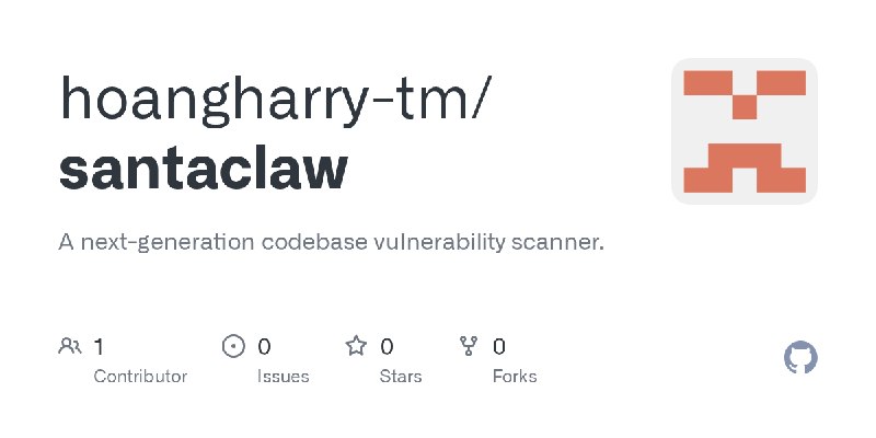 GitHub - hoangharry-tm/santaclaw: A next-generation codebase vulnerability scanner.