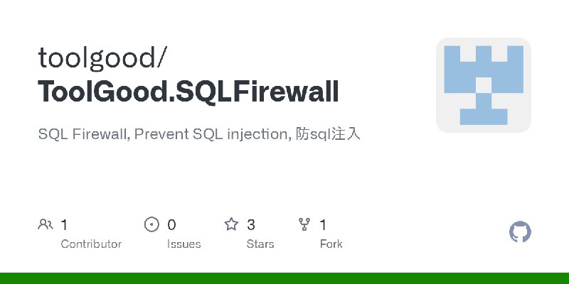 GitHub - toolgood/ToolGood.SQLFirewall: SQL Firewall, Prevent SQL injection, 防sql注入