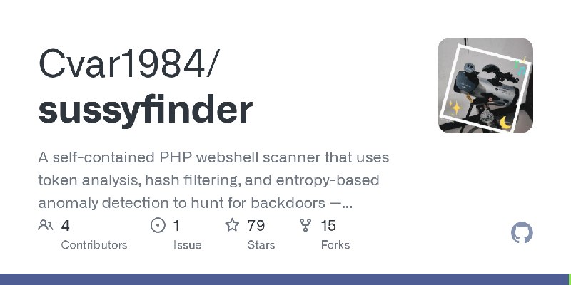 GitHub - Cvar1984/sussyfinder: A self-contained PHP webshell scanner that uses token analysis, hash filtering, and entropy-based…