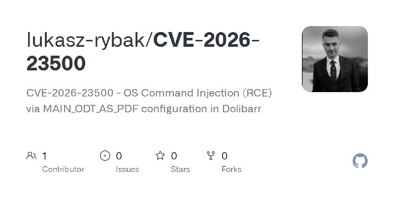GitHub - lukasz-rybak/CVE-2026-23500: CVE-2026-23500 - OS Command Injection (RCE) via MAIN_ODT_AS_PDF configuration in Dolibarr