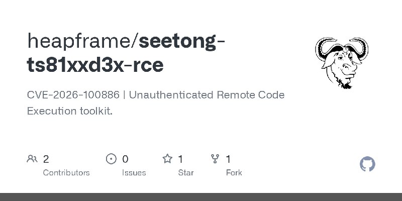 GitHub - heapframe/seetong-ts81xxd3x-rce: CVE-2026-100886 | Unauthenticated Remote Code Execution toolkit.