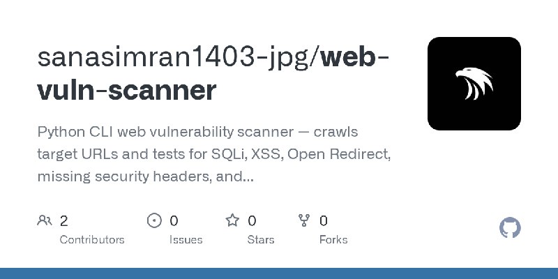 GitHub - sanasimran1403-jpg/web-vuln-scanner: Python CLI web vulnerability scanner — crawls target URLs and tests for SQLi, XSS…