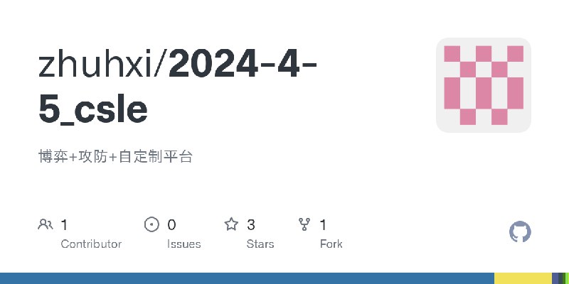 GitHub - zhuhxi/2024-4-5_csle: 博弈+攻防+自定制平台