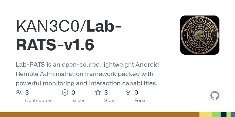 GitHub - KAN3C0/Lab-RATS-v1.6: Lab-RATS is an open-source, lightweight Android Remote Administration framework packed with powerful…