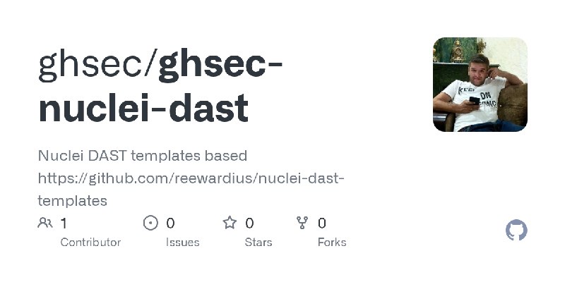 GitHub - ghsec/ghsec-nuclei-dast: Nuclei DAST templates based https://github.com/reewardius/nuclei-dast-templates