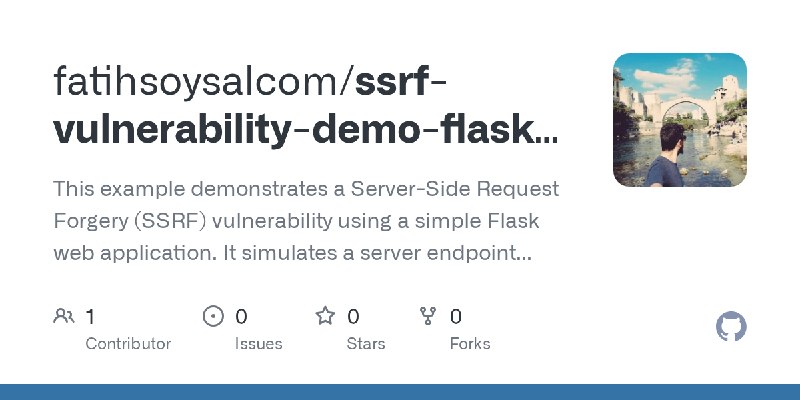 GitHub - fatihsoysalcom/ssrf-vulnerability-demo-flask-python: This example demonstrates a Server-Side Request Forgery (SSRF) vulnerability…