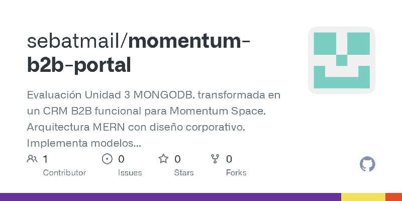 GitHub - sebatmail/momentum-b2b-portal: Evaluación Unidad 3 MONGODB. transformada en un CRM B2B funcional para Momentum Space.…