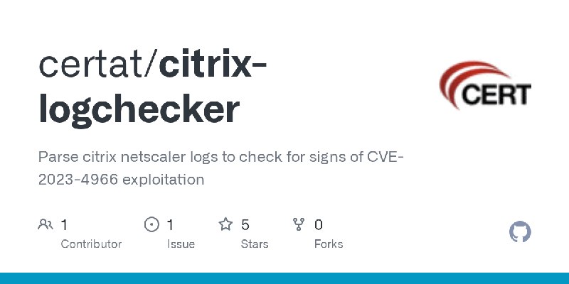 GitHub - certat/citrix-logchecker: Parse citrix netscaler logs to check for signs of CVE-2023-4966 exploitation