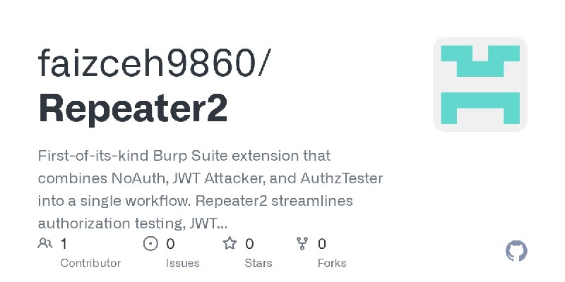 GitHub - faizceh9860/Repeater2: First-of-its-kind Burp Suite extension that combines NoAuth, JWT Attacker, and AuthzTester into…