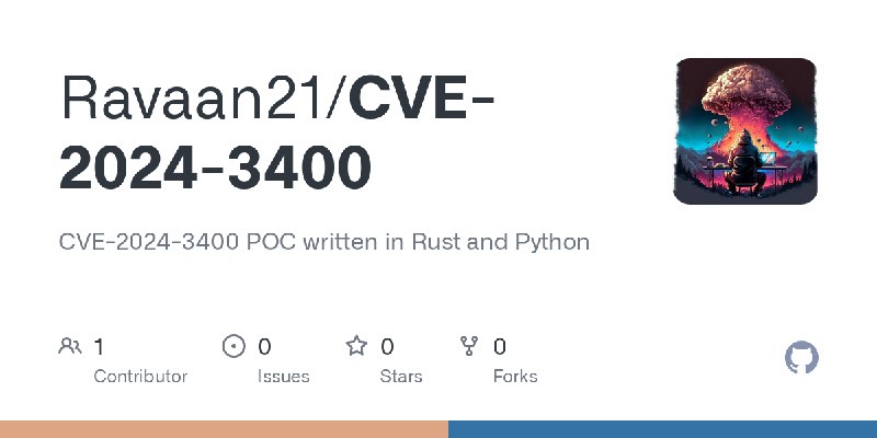 GitHub - Ravaan21/CVE-2024-3400: CVE-2024-3400 POC written in Rust and Python