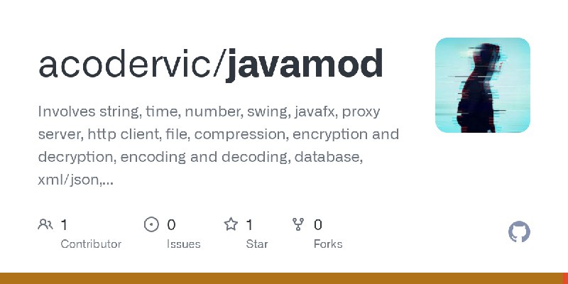 GitHub - acodervic/javamod: Involves string, time, number, swing, javafx, proxy server, http client, file, compression, encryption…