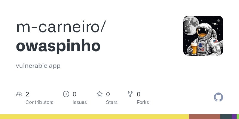 GitHub - m-carneiro/owaspinho: vulnerable app
