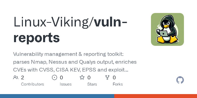 GitHub - Linux-Viking/vuln-reports: Vulnerability management & reporting toolkit: parses Nmap, Nessus and Qualys output, enriches…