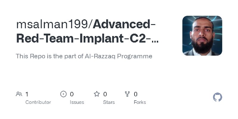 GitHub - msalman199/Advanced-Red-Team-Implant-C2-Development: This Repo is the part of Al-Razzaq Programme