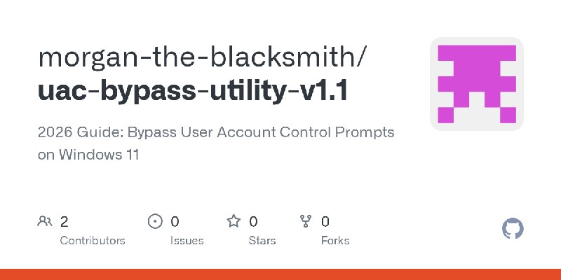 GitHub - morgan-the-blacksmith/uac-bypass-utility-v1.1: 2026 Guide: Bypass User Account Control Prompts on Windows 11
