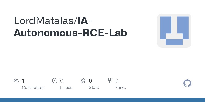 GitHub - LordMatalas/IA-Autonomous-RCE-Lab