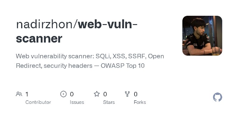 GitHub - nadirzhon/web-vuln-scanner: Web vulnerability scanner: SQLi, XSS, SSRF, Open Redirect, security headers — OWASP Top 10