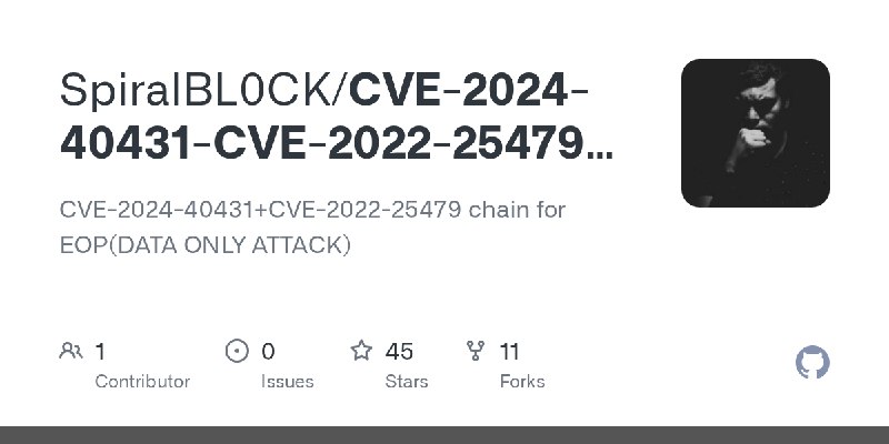 GitHub - SpiralBL0CK/CVE-2024-40431-CVE-2022-25479-EOP-CHAIN: CVE-2024-40431+CVE-2022-25479 chain for EOP(DATA ONLY ATTACK)