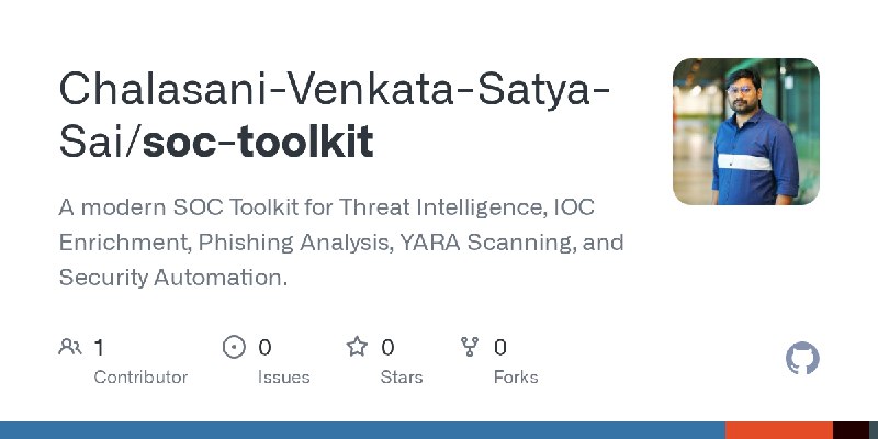 GitHub - Chalasani-Venkata-Satya-Sai/soc-toolkit: A modern SOC Toolkit for Threat Intelligence, IOC Enrichment, Phishing Analysis…