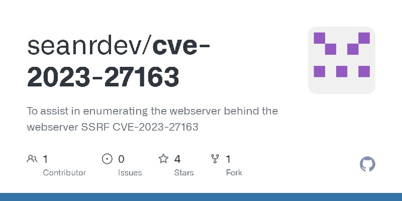 GitHub - seanrdev/cve-2023-27163: To assist in enumerating the webserver behind the webserver SSRF CVE-2023-27163