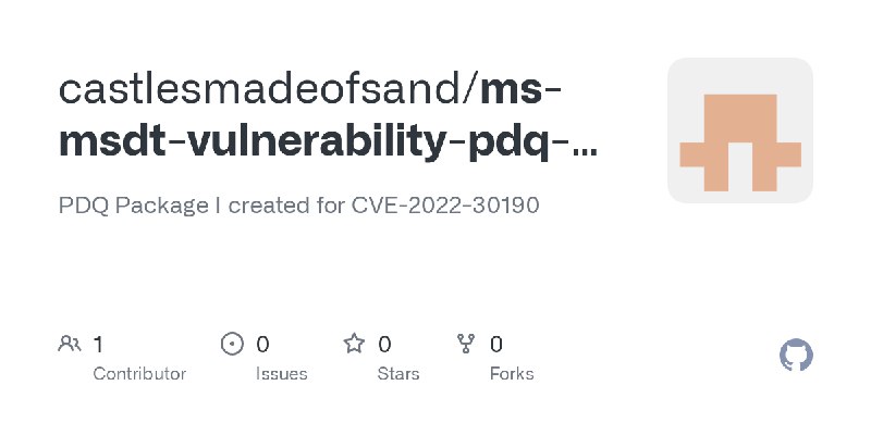 GitHub - castlesmadeofsand/ms-msdt-vulnerability-pdq-package: PDQ Package I created for CVE-2022-30190