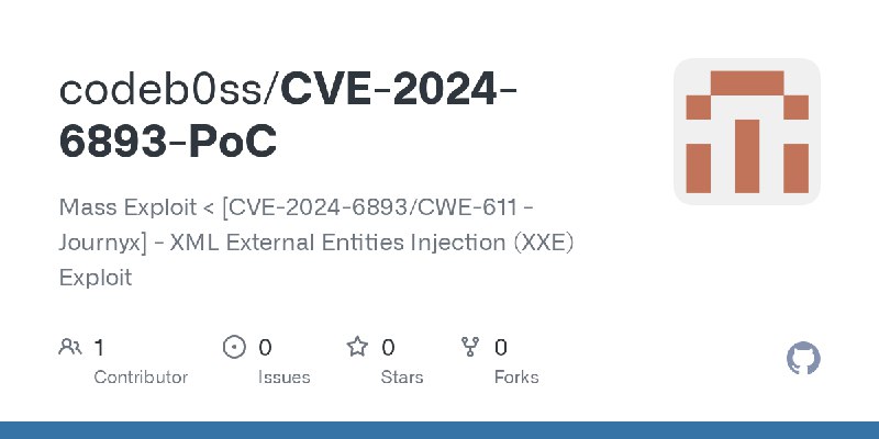 GitHub - codeb0ss/CVE-2024-6893-PoC: Mass Exploit < [CVE-2024-6893/CWE-611 - Journyx] - XML External Entities Injection (XXE) Exploit