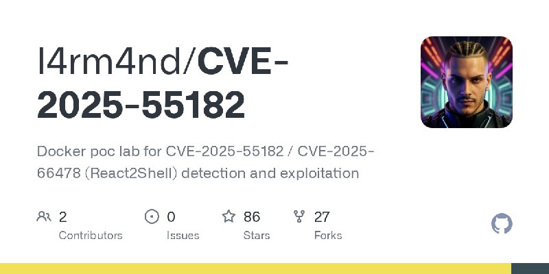GitHub - l4rm4nd/CVE-2025-55182: Docker poc lab for CVE-2025-55182 / CVE-2025-66478 (React2Shell) detection and exploitation