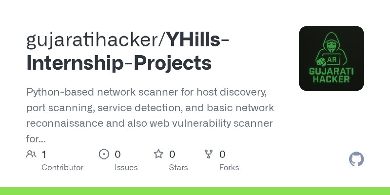 GitHub - gujaratihacker/YHills-Internship-Projects: Python-based network scanner for host discovery, port scanning, service detection…