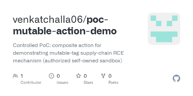 GitHub - venkatchalla06/poc-mutable-action-demo: Controlled PoC: composite action for demonstrating mutable-tag supply-chain RCE…