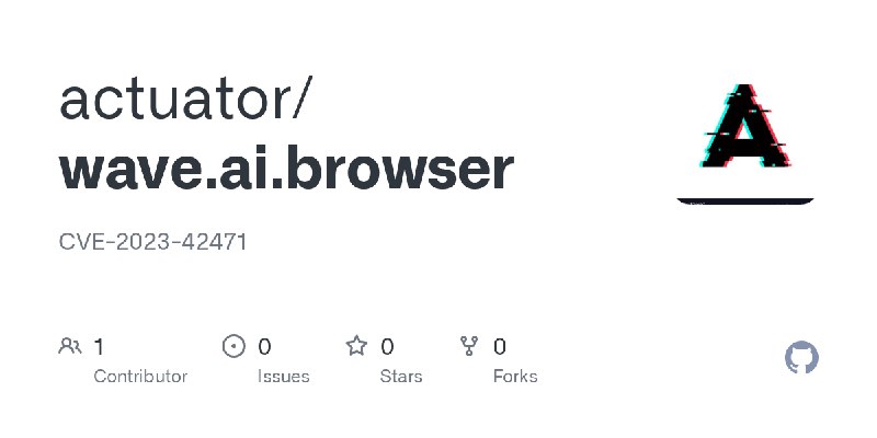 GitHub - actuator/wave.ai.browser: CVE-2023-42471