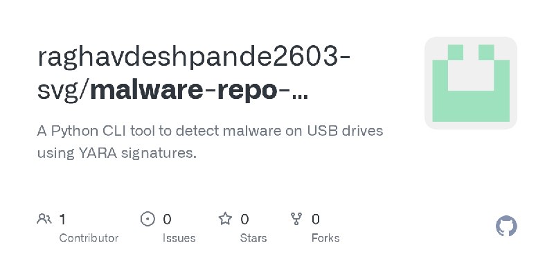 GitHub - raghavdeshpande2603-svg/malware-repo-scanner: A Python CLI tool to detect malware on USB drives using YARA signatures.
