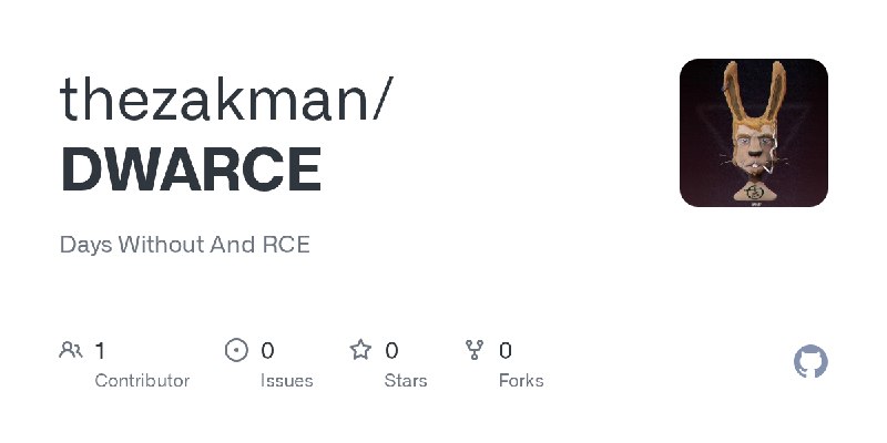 GitHub - thezakman/DWARCE: Days Without And RCE