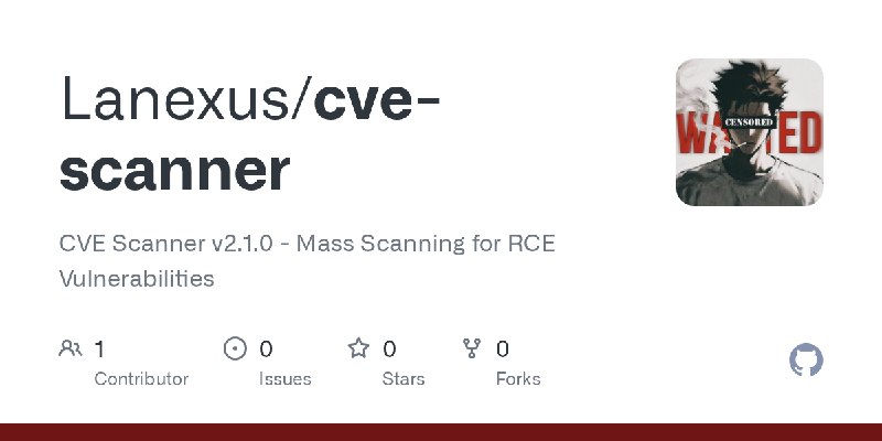 GitHub - Lanexus/cve-scanner: CVE Scanner v2.1.0 - Mass Scanning for RCE Vulnerabilities