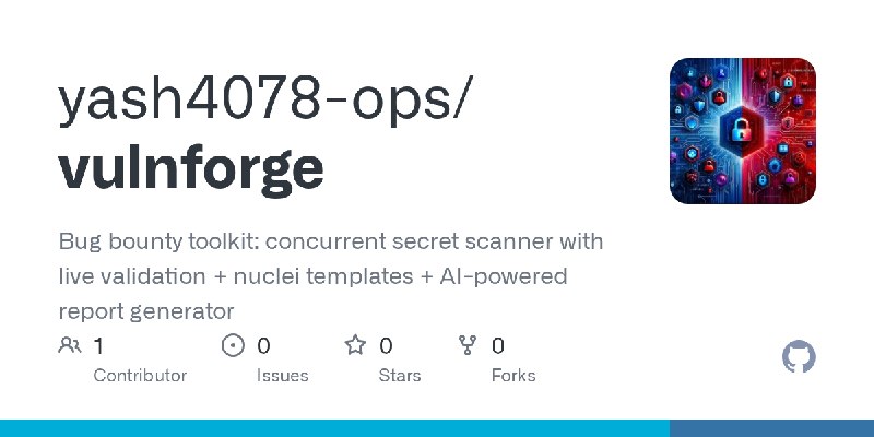 GitHub - yash4078-ops/vulnforge: Bug bounty toolkit: concurrent secret scanner with live validation + nuclei templates + AI-powered…