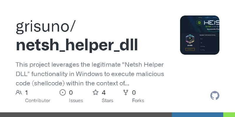 GitHub - grisuno/netsh_helper_dll: This project leverages the legitimate 