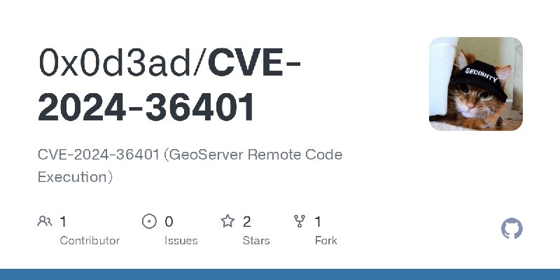 GitHub - 0x0d3ad/CVE-2024-36401: CVE-2024-36401 (GeoServer Remote Code Execution)