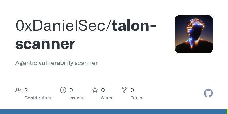 GitHub - 0xDanielSec/talon-scanner: Agentic vulnerability scanner