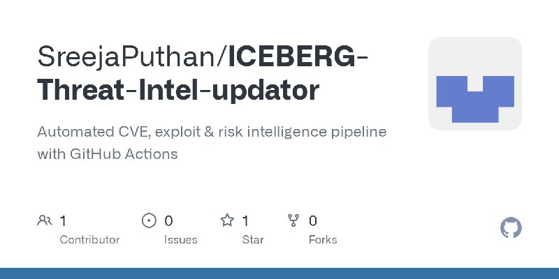 GitHub - SreejaPuthan/ICEBERG-Threat-Intel-updator: Automated CVE, exploit & risk intelligence pipeline with GitHub Actions