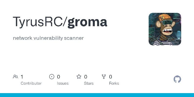 GitHub - TyrusRC/groma: network vulnerability scanner