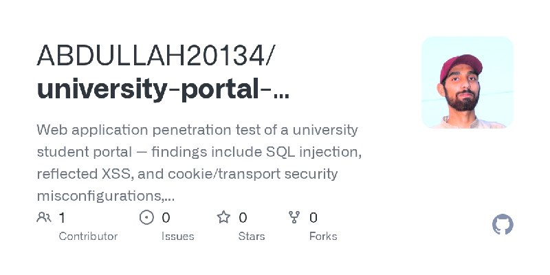 GitHub - ABDULLAH20134/university-portal-security-audit: Web application penetration test of a university student portal — findings…