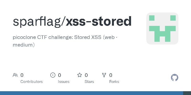 GitHub - sparflag/xss-stored: picoclone CTF challenge: Stored XSS (web · medium)