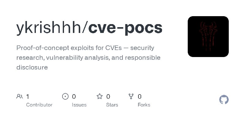 GitHub - ykrishhh/cve-pocs: Proof-of-concept exploits for CVEs — security research, vulnerability analysis, and responsible disclosure