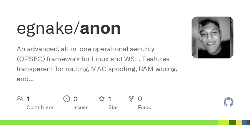GitHub - egnake/anon: An advanced, all-in-one operational security (OPSEC) framework for Linux and WSL. Features transparent Tor…