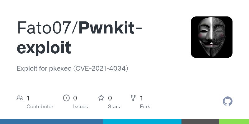 GitHub - Fato07/Pwnkit-exploit: Exploit for pkexec (CVE-2021-4034)