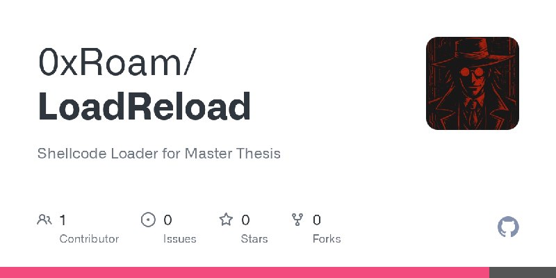 GitHub - 0xRoam/LoadReload: Shellcode Loader for Master Thesis