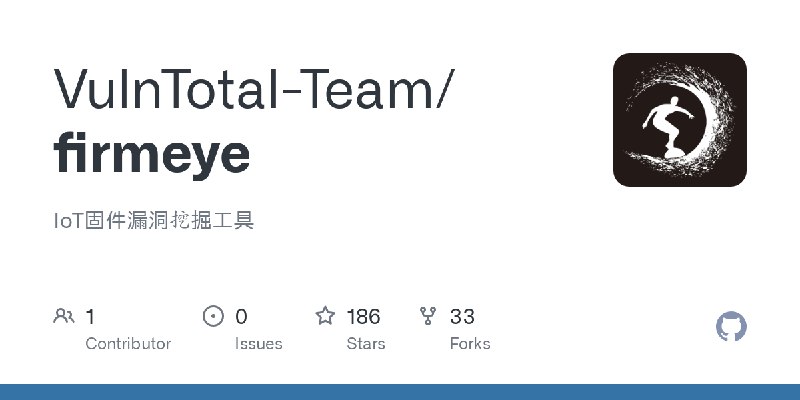 GitHub - VulnTotal-Team/firmeye: IoT固件漏洞挖掘工具