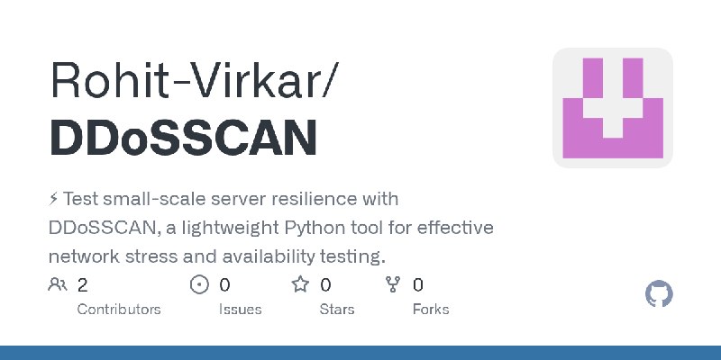 GitHub - Rohit-Virkar/DDoSSCAN: ⚡ Test small-scale server resilience with DDoSSCAN, a lightweight Python tool for effective network…
