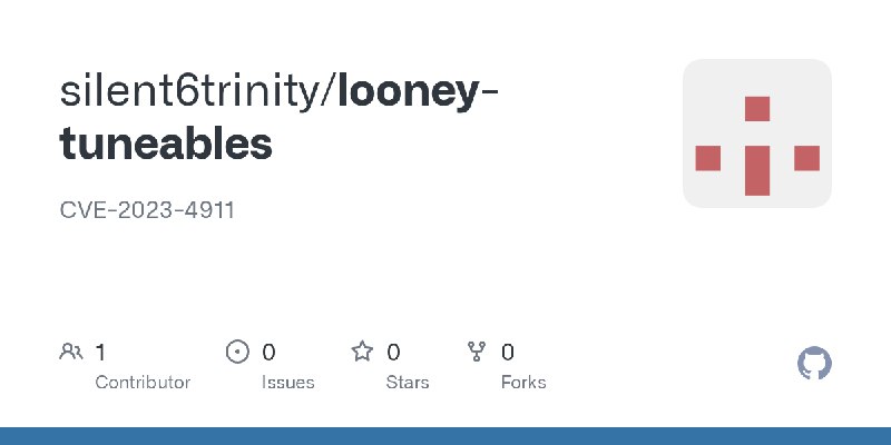 GitHub - silent6trinity/looney-tuneables: CVE-2023-4911