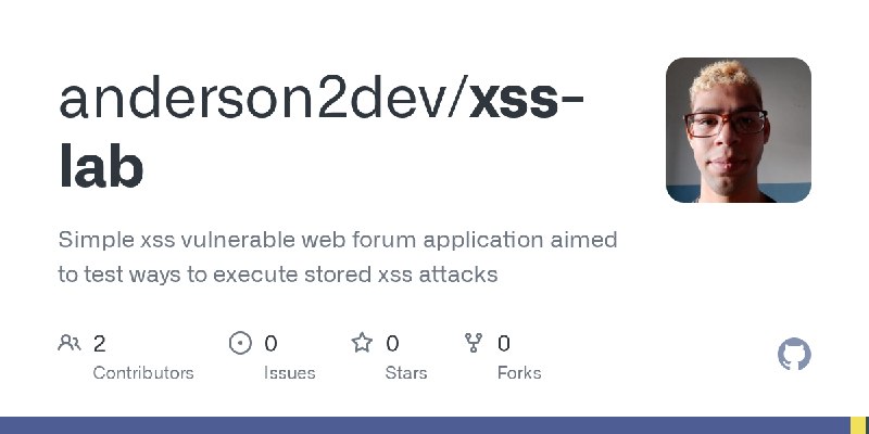GitHub - anderson2dev/xss-lab: Simple xss vulnerable web forum application aimed to test ways to execute stored xss attacks