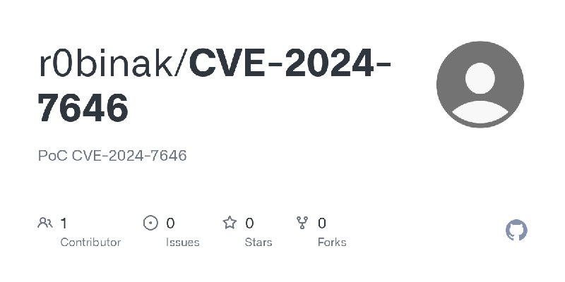 GitHub - r0binak/CVE-2024-7646: PoC CVE-2024-7646